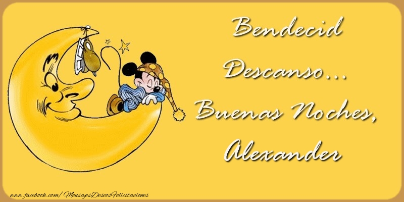 Felicitaciones de buenas noches - Bendecido Descanso... Buenas Noches, Alexander