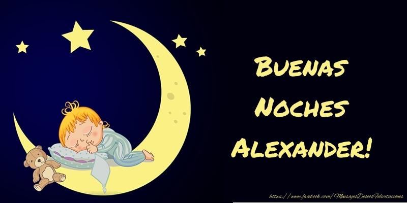 Felicitaciones de buenas noches - Buenas Noches Alexander!