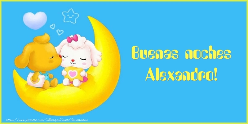 Felicitaciones de buenas noches - Luna | Buenas noches Alexandro!