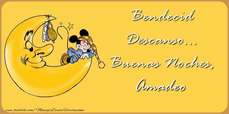 Felicitaciones de buenas noches - Bendecido Descanso... Buenas Noches, Amadeo