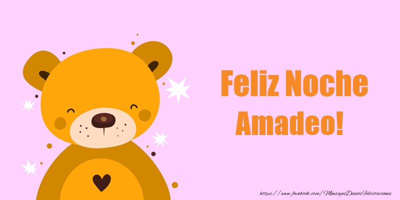 Felicitaciones de buenas noches - Feliz Noche Amadeo!