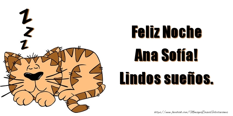 Felicitaciones de buenas noches - Feliz Noche Ana Sofía! Lindos sueños.