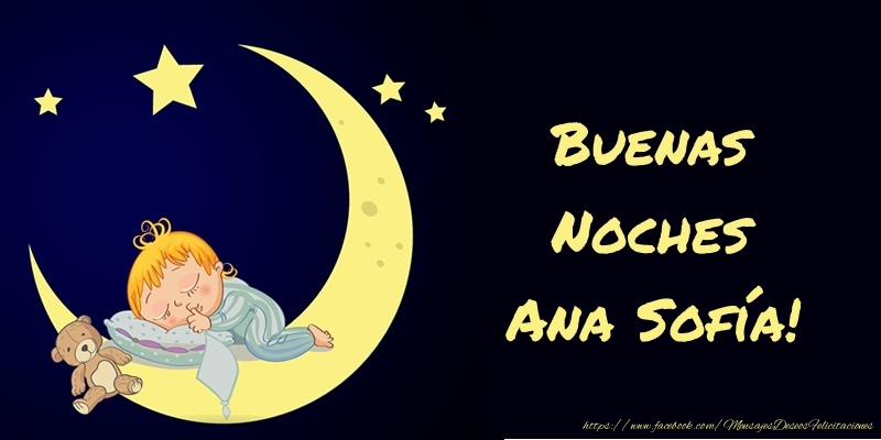 Felicitaciones de buenas noches - Buenas Noches Ana Sofía!