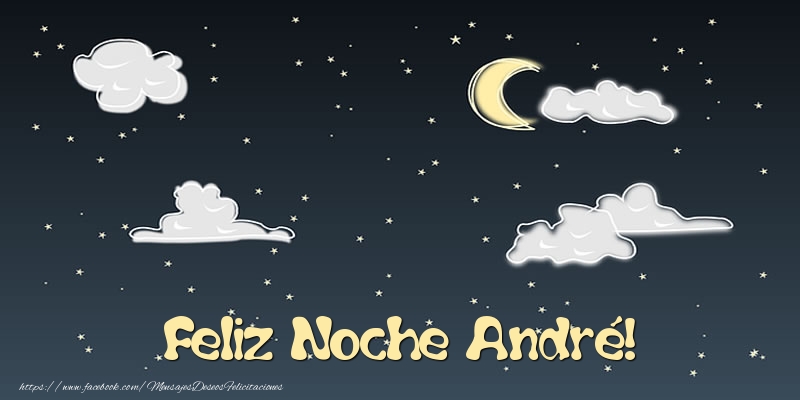 Felicitaciones de buenas noches - Luna | Feliz Noche André!