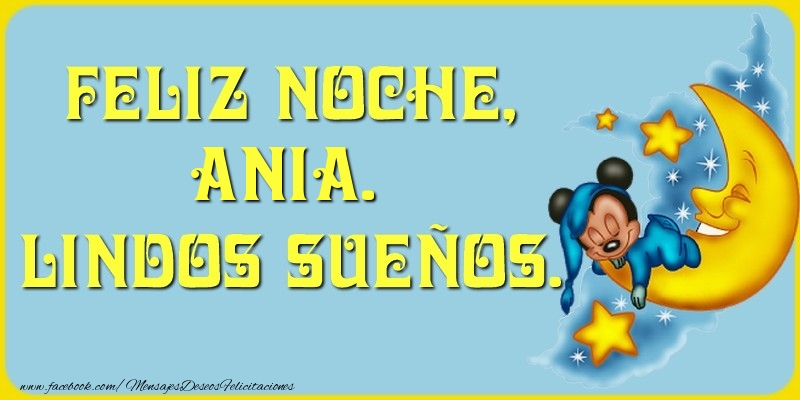 Felicitaciones de buenas noches - Animación & Luna | Feliz Noche, Ania. Lindos sueños.