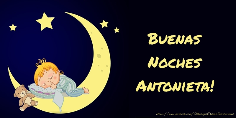 Felicitaciones de buenas noches - Buenas Noches Antonieta!