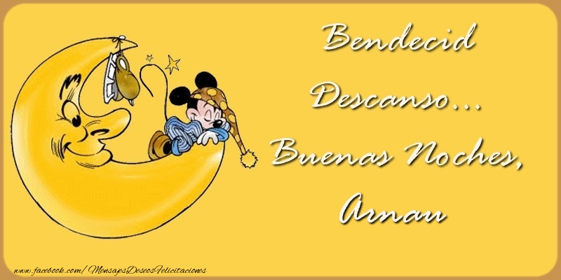 Felicitaciones de buenas noches - Bendecido Descanso... Buenas Noches, Arnau