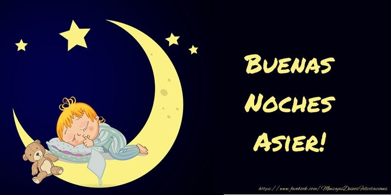 Felicitaciones de buenas noches - Buenas Noches Asier!