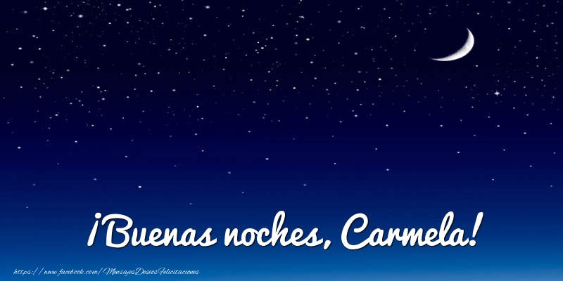 Felicitaciones de buenas noches - Luna | ¡Buenas noches, Carmela!