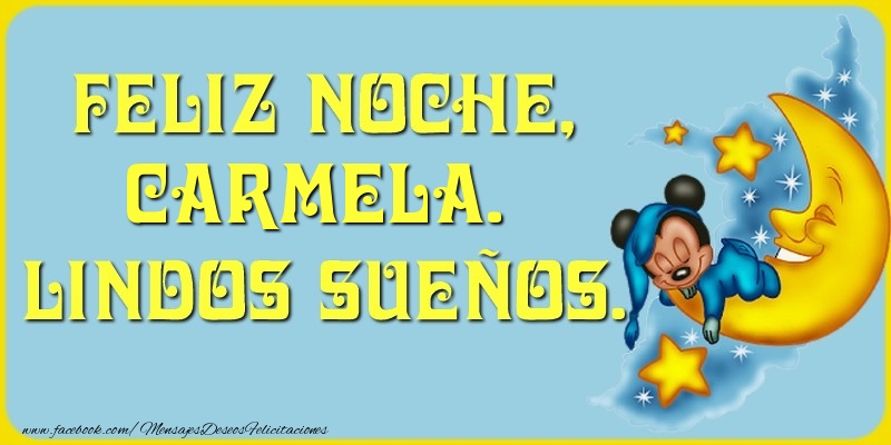 Felicitaciones de buenas noches - Animación & Luna | Feliz Noche, Carmela. Lindos sueños.