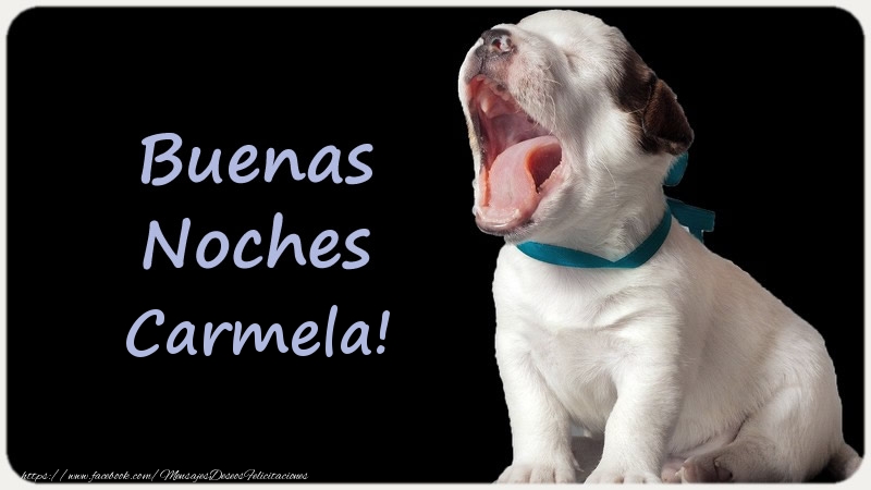 Felicitaciones de buenas noches - Buenas Noches Carmela!