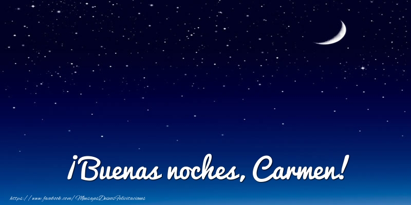 Felicitaciones de buenas noches - ¡Buenas noches, Carmen!