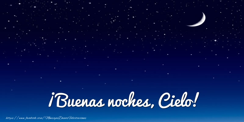 Felicitaciones de buenas noches - ¡Buenas noches, Cielo!