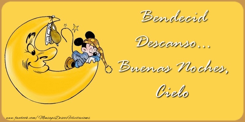 Felicitaciones de buenas noches - Bendecido Descanso... Buenas Noches, Cielo