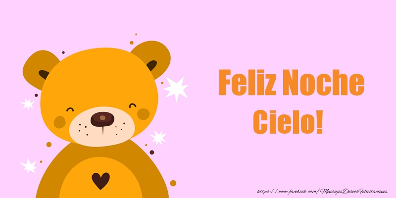 Felicitaciones de buenas noches - Feliz Noche Cielo!