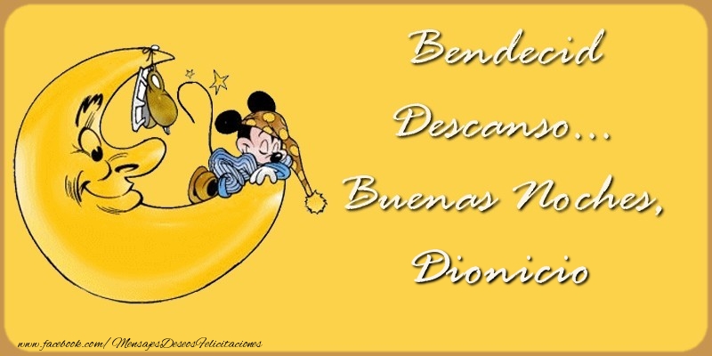 Felicitaciones de buenas noches - Bendecido Descanso... Buenas Noches, Dionicio