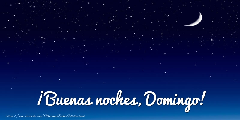 Felicitaciones de buenas noches - ¡Buenas noches, Domingo!