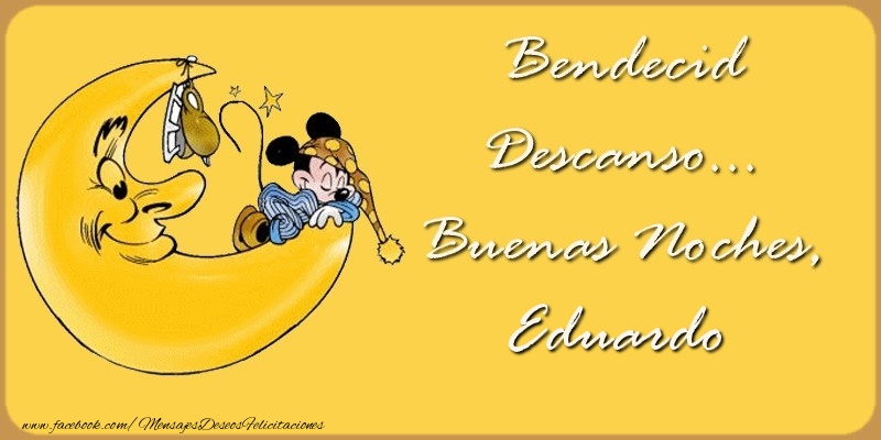 Felicitaciones de buenas noches - Bendecido Descanso... Buenas Noches, Eduardo