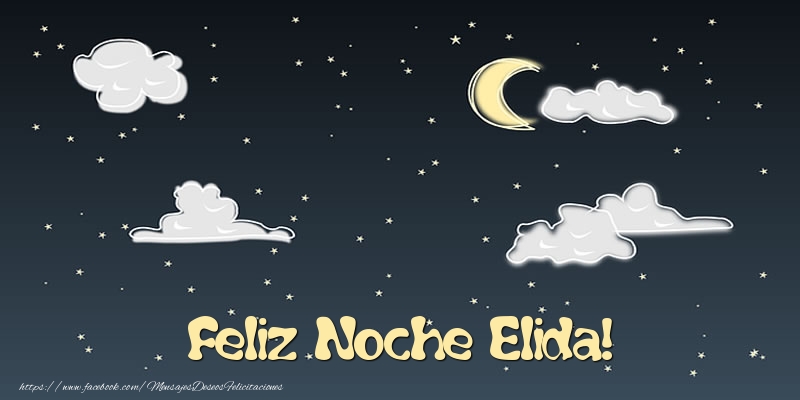 Felicitaciones de buenas noches - Feliz Noche Elida!