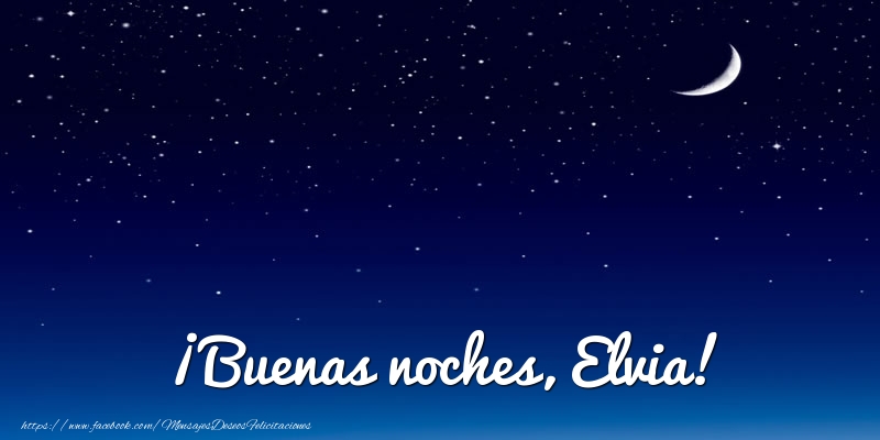  Felicitaciones de buenas noches - Luna | ¡Buenas noches, Elvia!