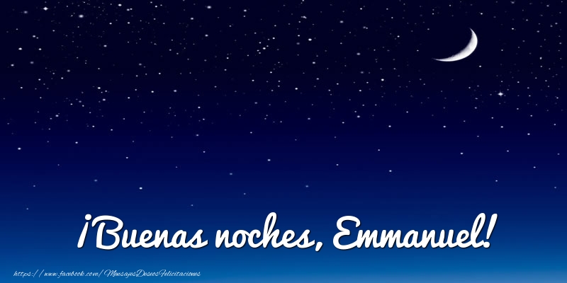 Felicitaciones de buenas noches - ¡Buenas noches, Emmanuel!