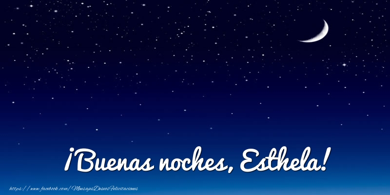 Felicitaciones de buenas noches - Luna | ¡Buenas noches, Esthela!