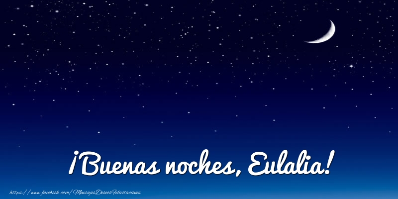 Felicitaciones de buenas noches - Luna | ¡Buenas noches, Eulalia!