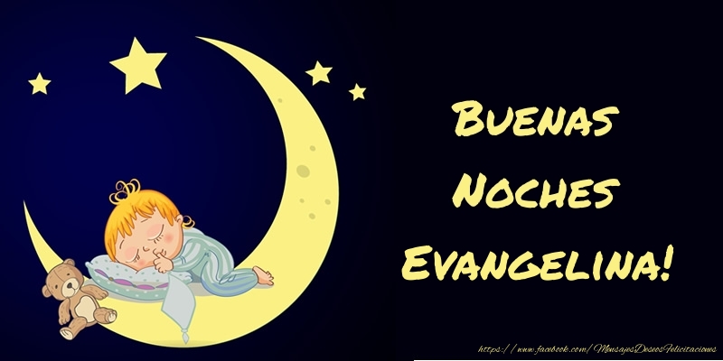 Felicitaciones de buenas noches - Buenas Noches Evangelina!