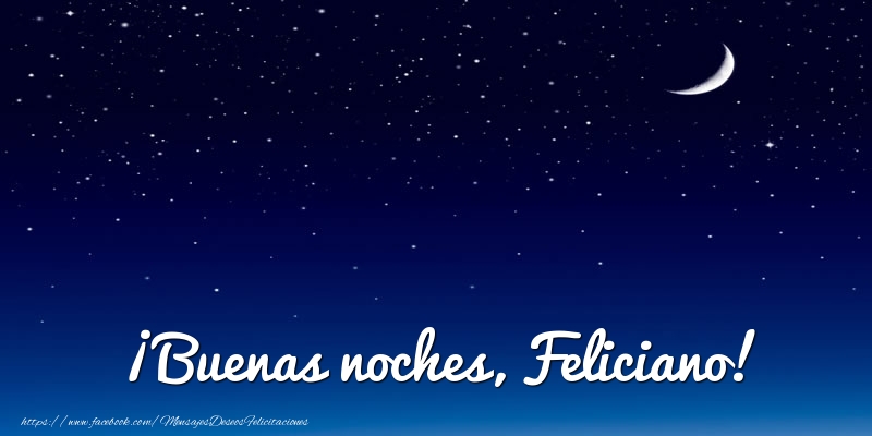  Felicitaciones de buenas noches - Luna | ¡Buenas noches, Feliciano!