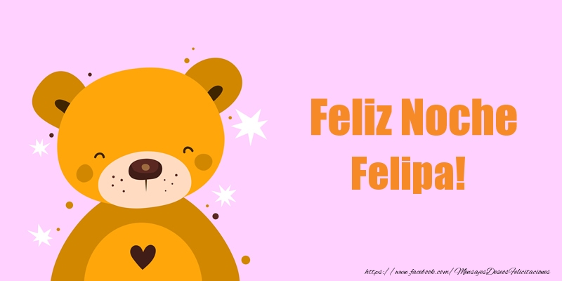 Felicitaciones de buenas noches - Feliz Noche Felipa!