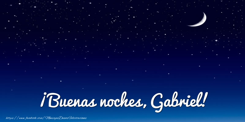 Felicitaciones de buenas noches - ¡Buenas noches, Gabriel!