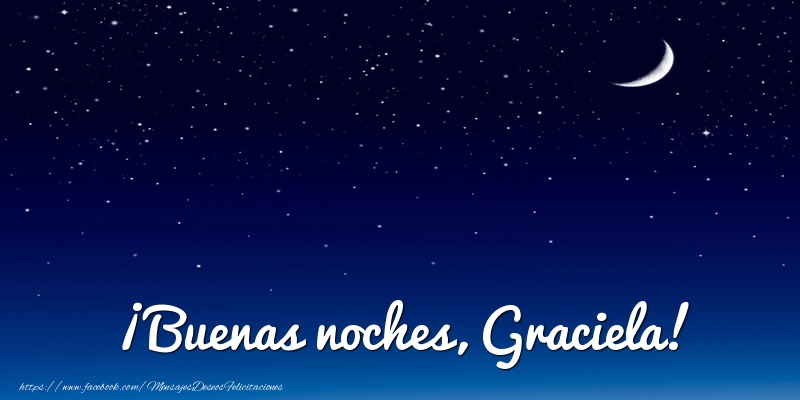  Felicitaciones de buenas noches - Luna | ¡Buenas noches, Graciela!