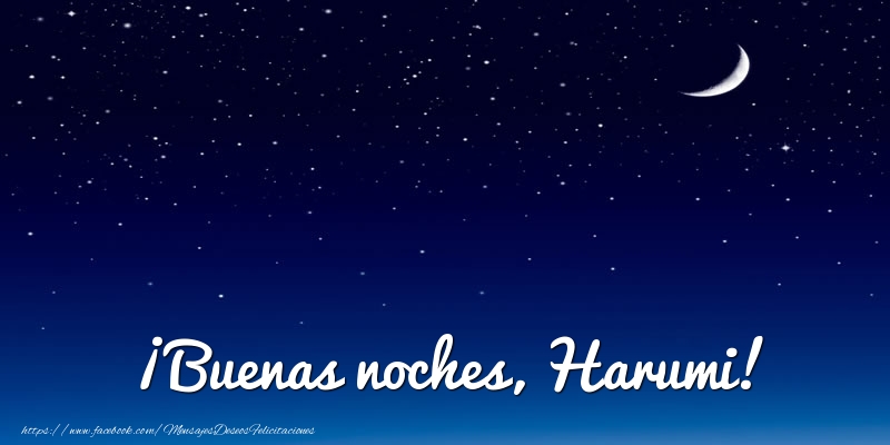  Felicitaciones de buenas noches - Luna | ¡Buenas noches, Harumi!