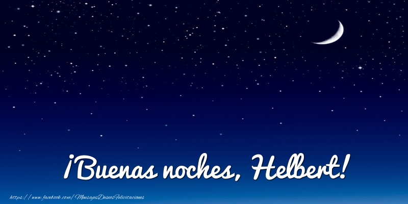 Felicitaciones de buenas noches - ¡Buenas noches, Helbert!