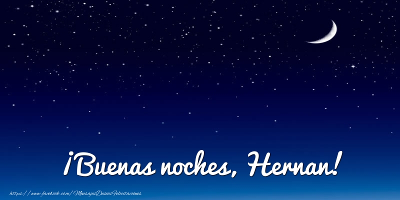 Felicitaciones de buenas noches - ¡Buenas noches, Hernan!