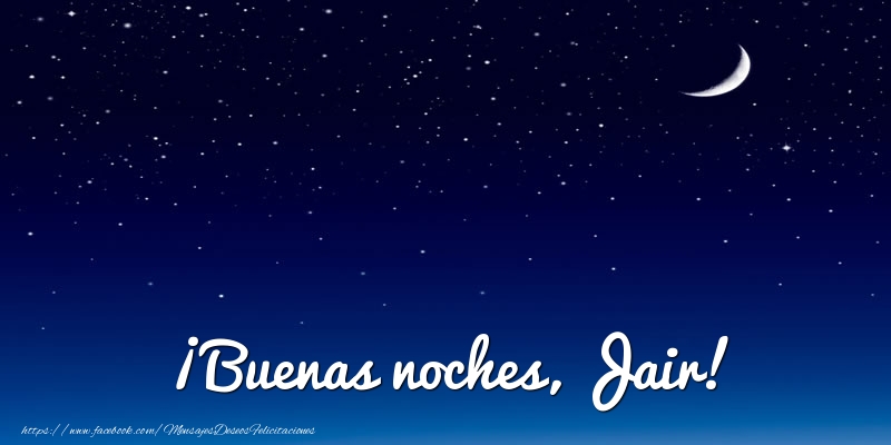 Felicitaciones de buenas noches - Luna | ¡Buenas noches, Jair!