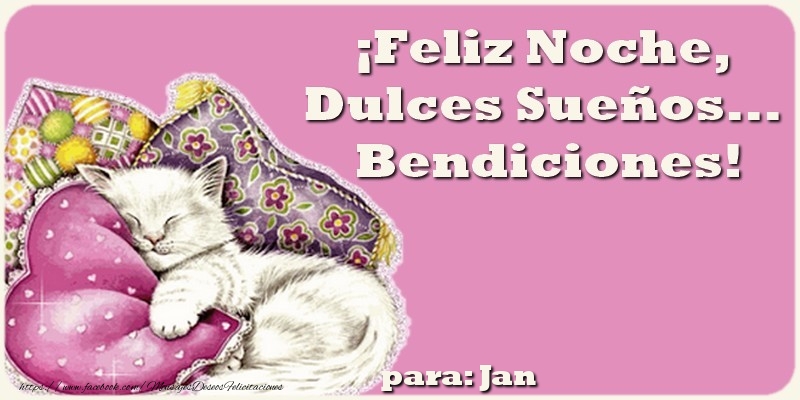 Felicitaciones de buenas noches - ¡Feliz Noche, Dulces Sueños... Bendiciones!. Para Jan