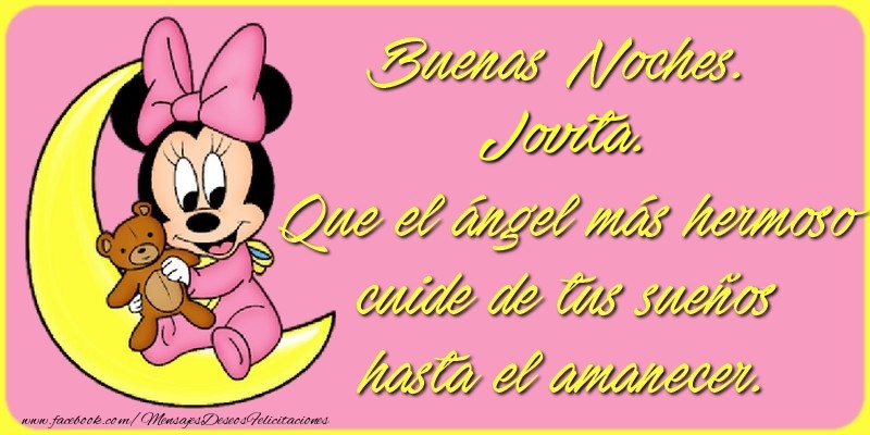 Felicitaciones de buenas noches - Buenas Noches, Jovita. Que el ángel más hermoso cuide de tus sueños hasta el amanecer.