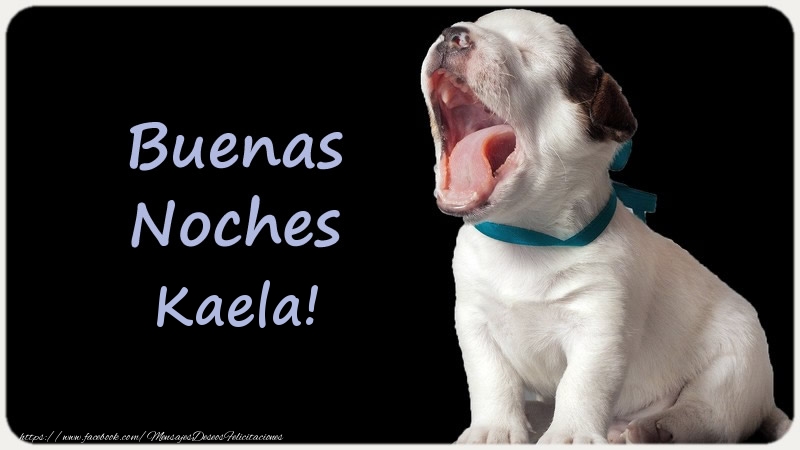 Felicitaciones de buenas noches - Buenas Noches Kaela!