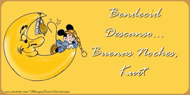 Felicitaciones de buenas noches - Bendecido Descanso... Buenas Noches, Kurt