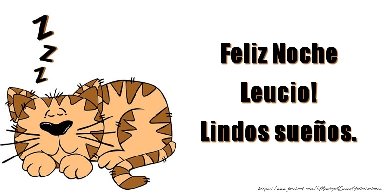 Felicitaciones de buenas noches - Feliz Noche Leucio! Lindos sueños.