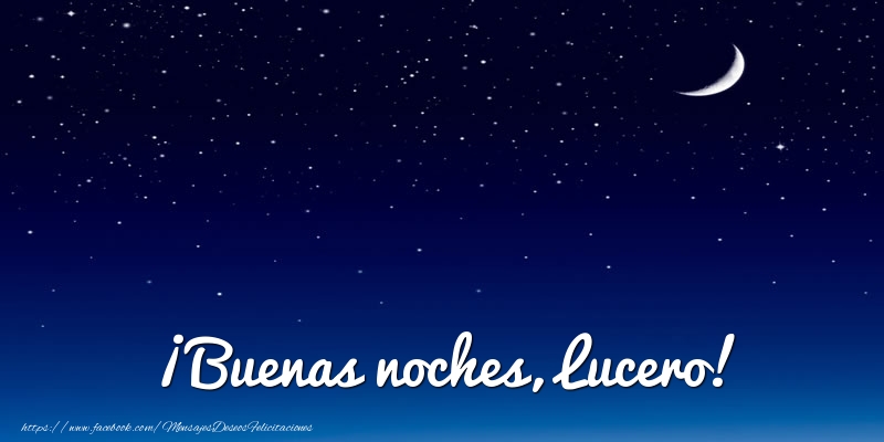 Felicitaciones de buenas noches - Luna | ¡Buenas noches, Lucero!