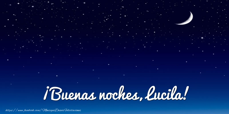  Felicitaciones de buenas noches - Luna | ¡Buenas noches, Lucila!