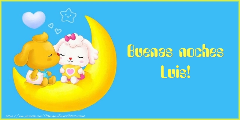 Felicitaciones de buenas noches - Luna | Buenas noches Luis!
