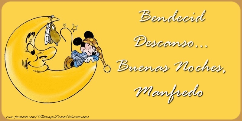 Felicitaciones de buenas noches - Bendecido Descanso... Buenas Noches, Manfredo