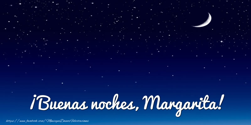 Felicitaciones de buenas noches - Luna | ¡Buenas noches, Margarita!