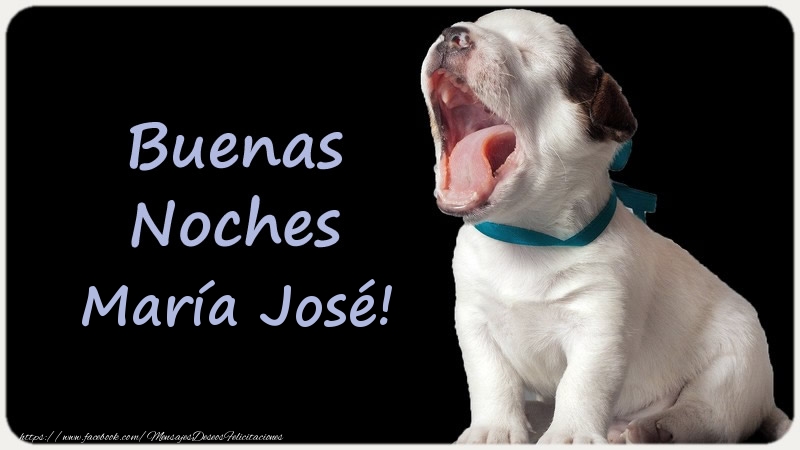 Felicitaciones de buenas noches - Buenas Noches María José!