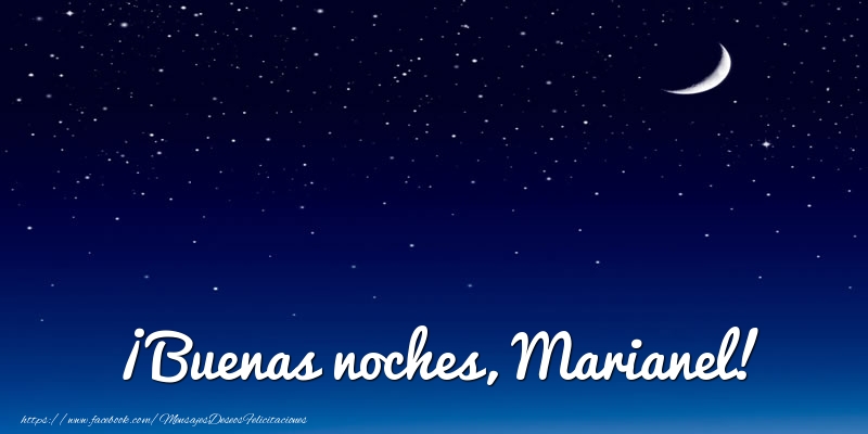  Felicitaciones de buenas noches - Luna | ¡Buenas noches, Marianel!