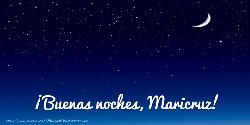  Felicitaciones de buenas noches - Luna | ¡Buenas noches, Maricruz!