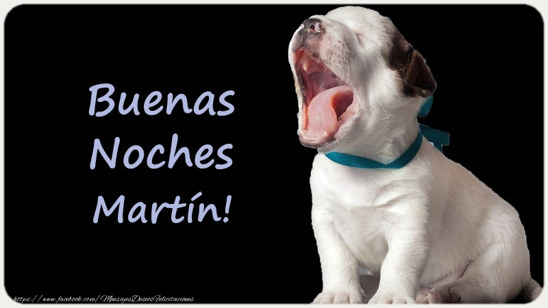 Felicitaciones de buenas noches - Buenas Noches Martín!